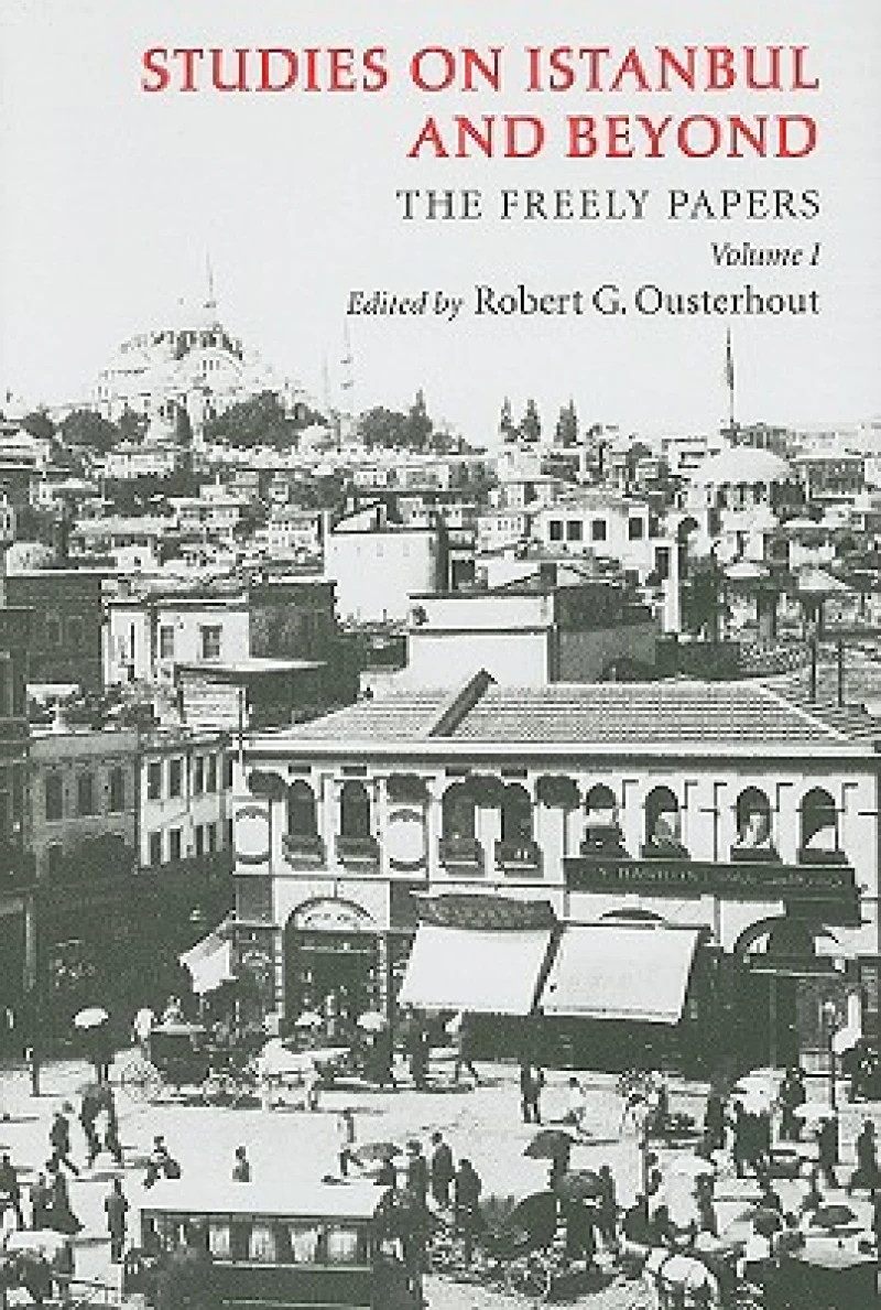 Studies on Istanbul and Beyond – The Freely Papers, Volume 1