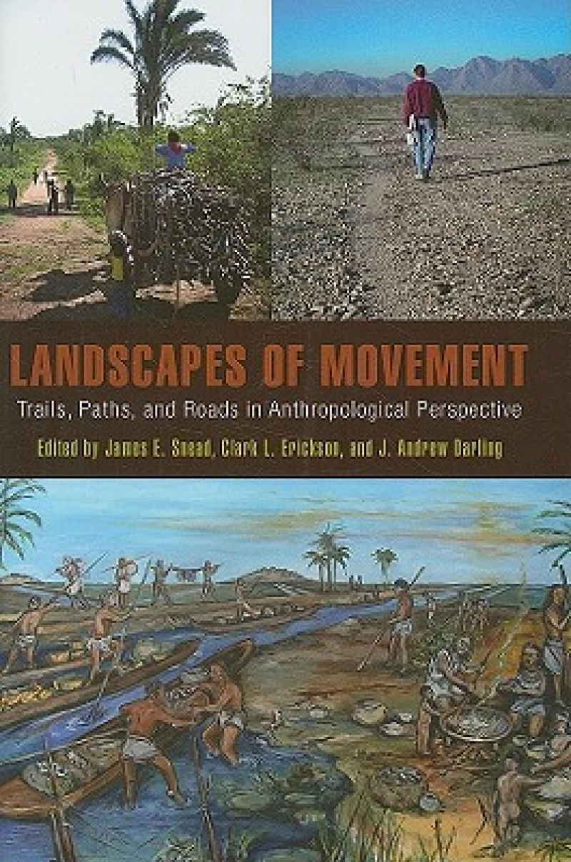 Landscapes of Movement – Trails, Paths, and Roads in Anthropological Perspective