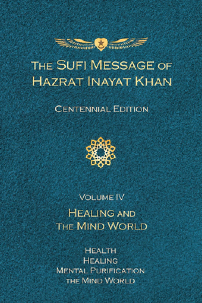 The Sufi Message of Hazrat Inayat Khan Vol. 4 Centennial Edition