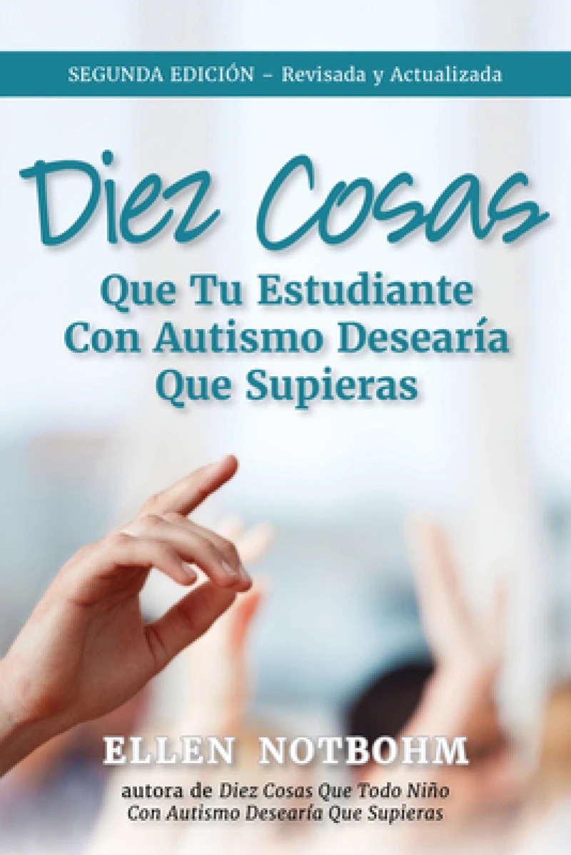 Diez Cosas Que Su Estudiante Con Autismo Desearia Que Supiera