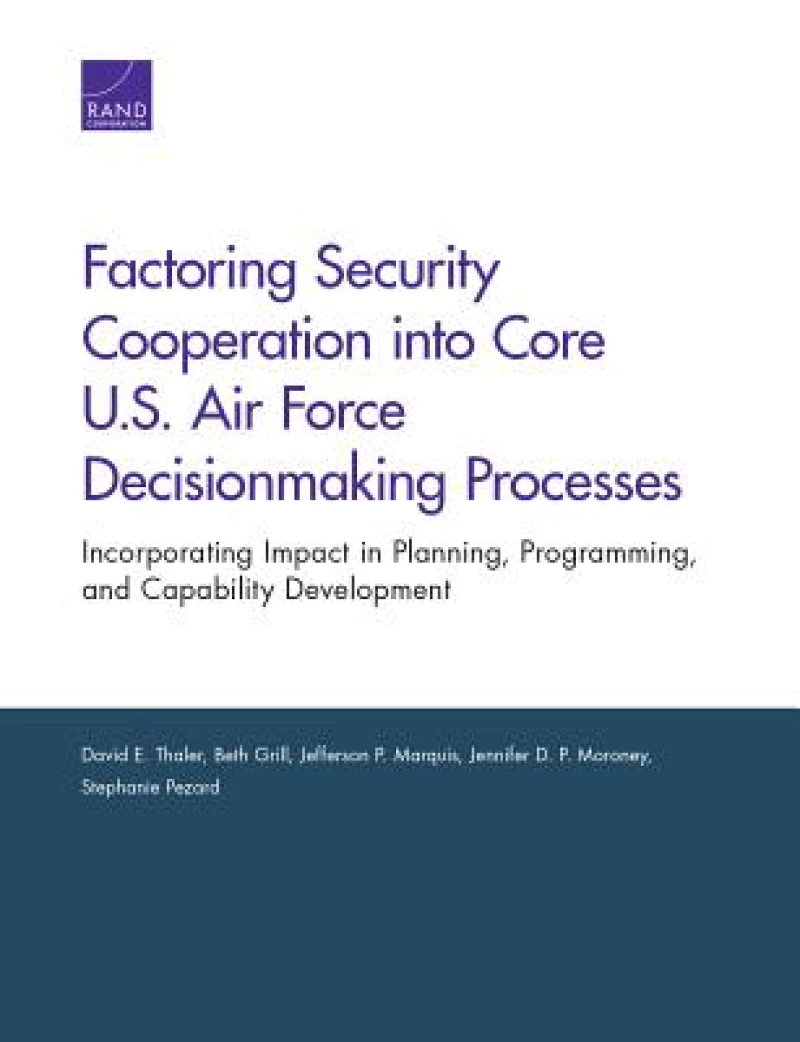 Factoring Security Cooperation Into Core U.S. Air Force Decisionmaking Processes