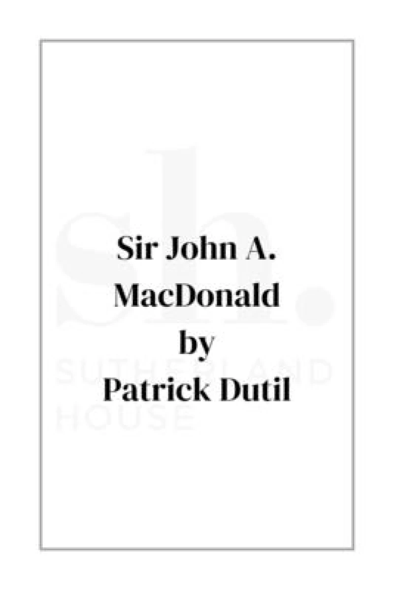 Sir John A. MacDonald