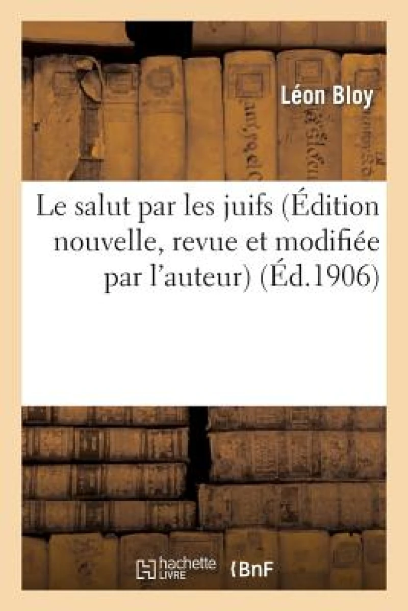 Le Salut Par Les Juifs (Edition Nouvelle, Revue Et Modifiee Par l'Auteur)