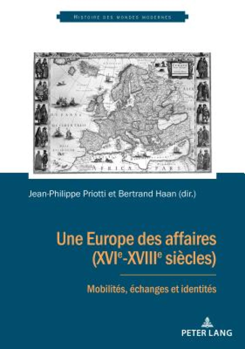 Une Europe des affaires (XVIe-XVIIIe siecles)