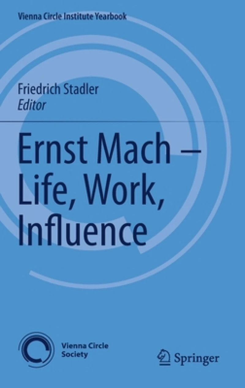 Ernst Mach – Life, Work, Influence
