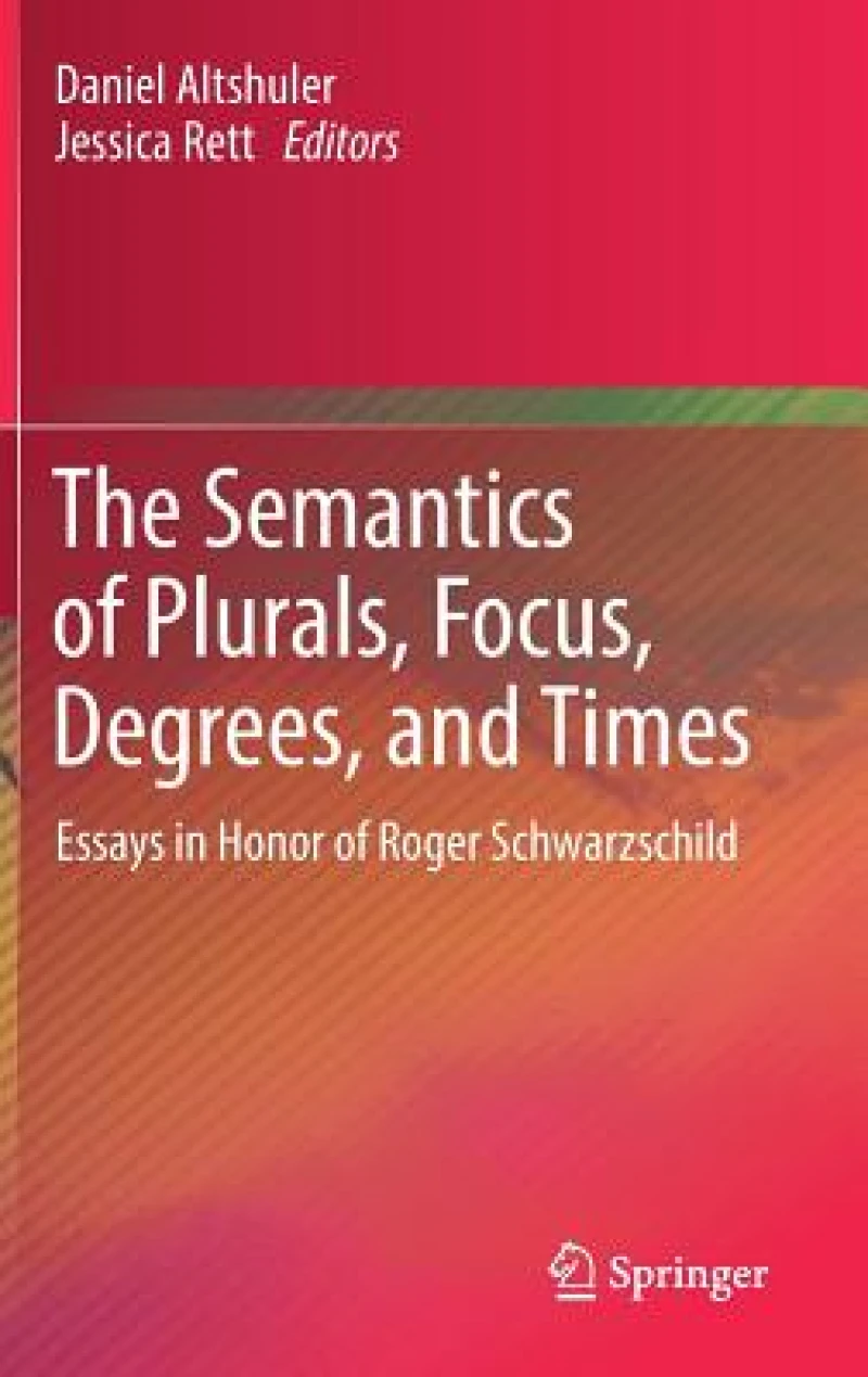 The Semantics of Plurals, Focus, Degrees, and Times