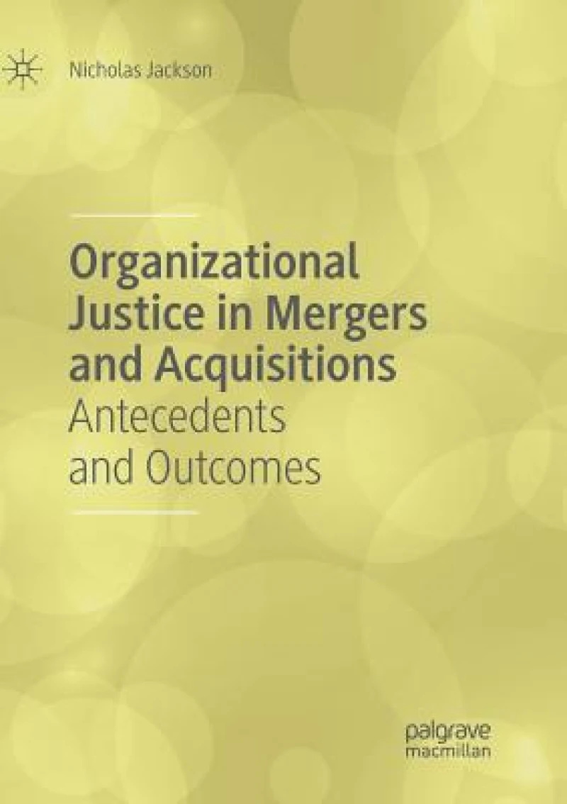 Organizational Justice in Mergers and Acquisitions