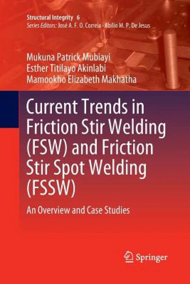 Current Trends in Friction Stir Welding (FSW) and Friction Stir Spot Welding (FSSW)