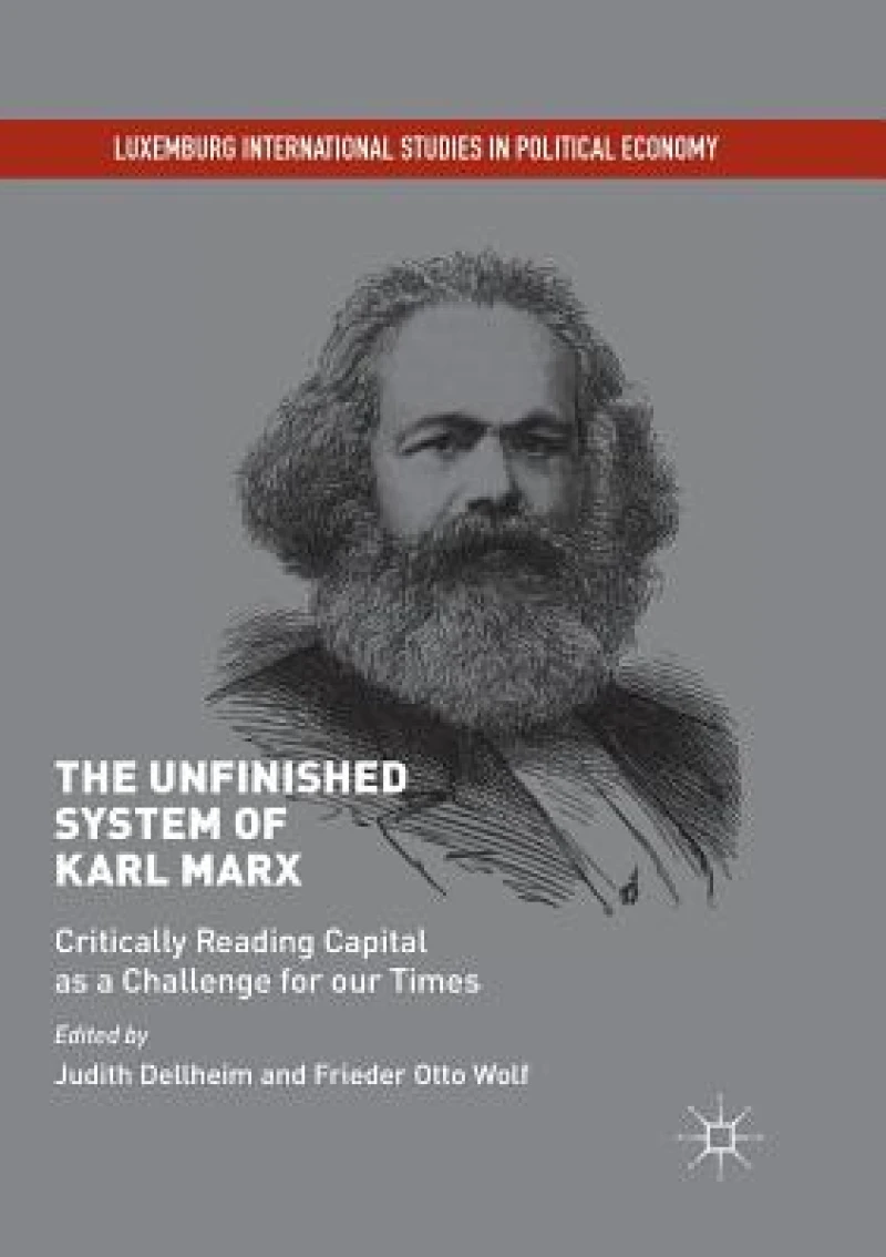 The Unfinished System of Karl Marx
