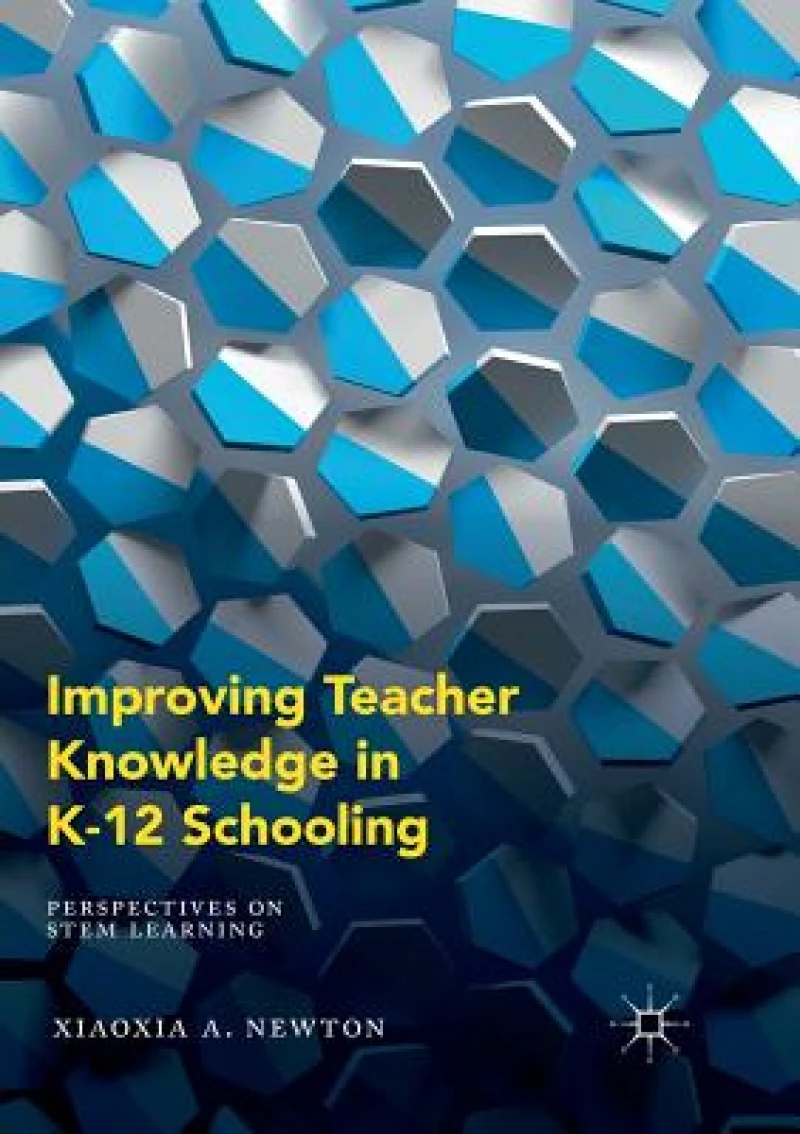 Improving Teacher Knowledge in K-12 Schooling