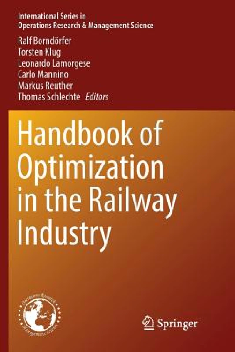 Handbook of Optimization in the Railway Industry