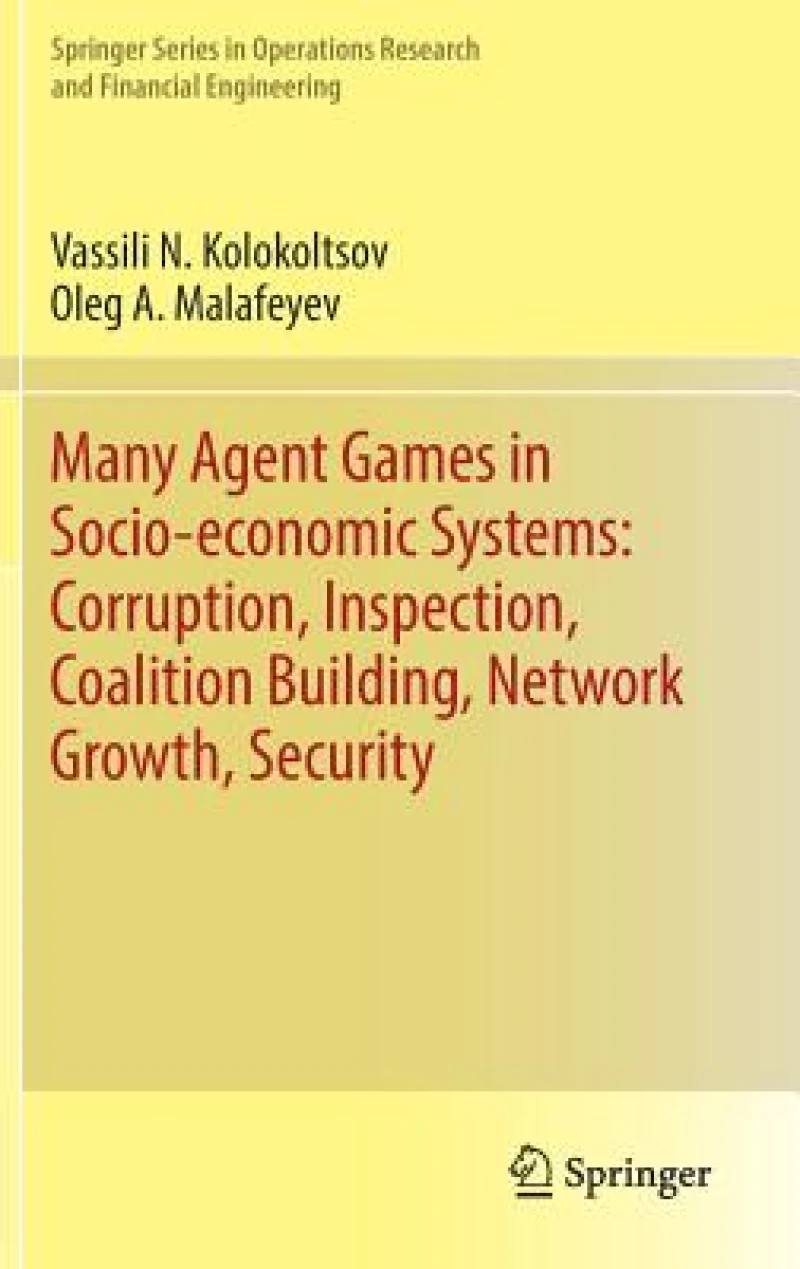 Many Agent Games in Socio-economic Systems: Corruption, Inspection, Coalition Building, Network Growth, Security