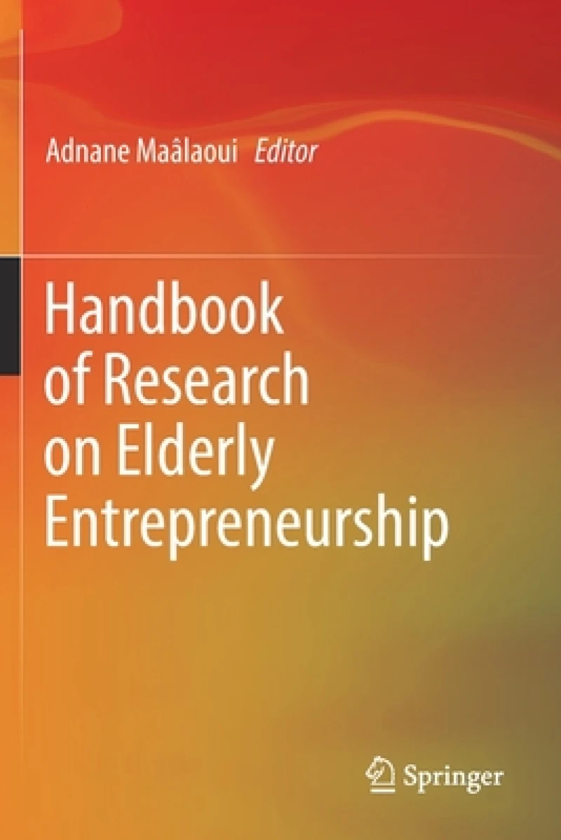 Handbook of Research on Elderly Entrepreneurship