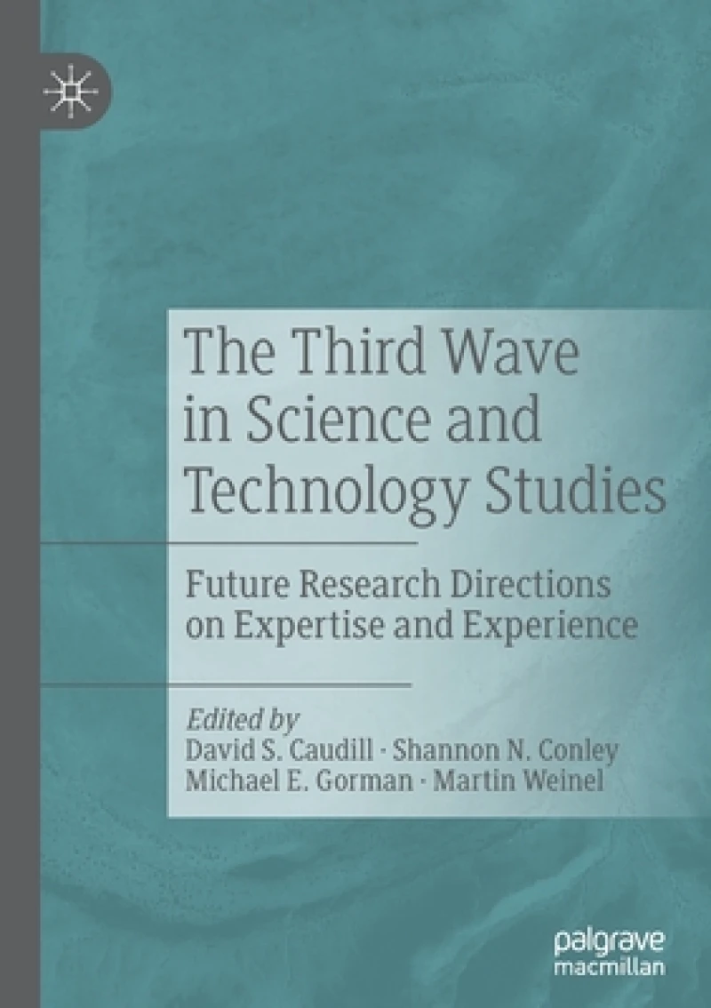 The Third Wave in Science and Technology Studies