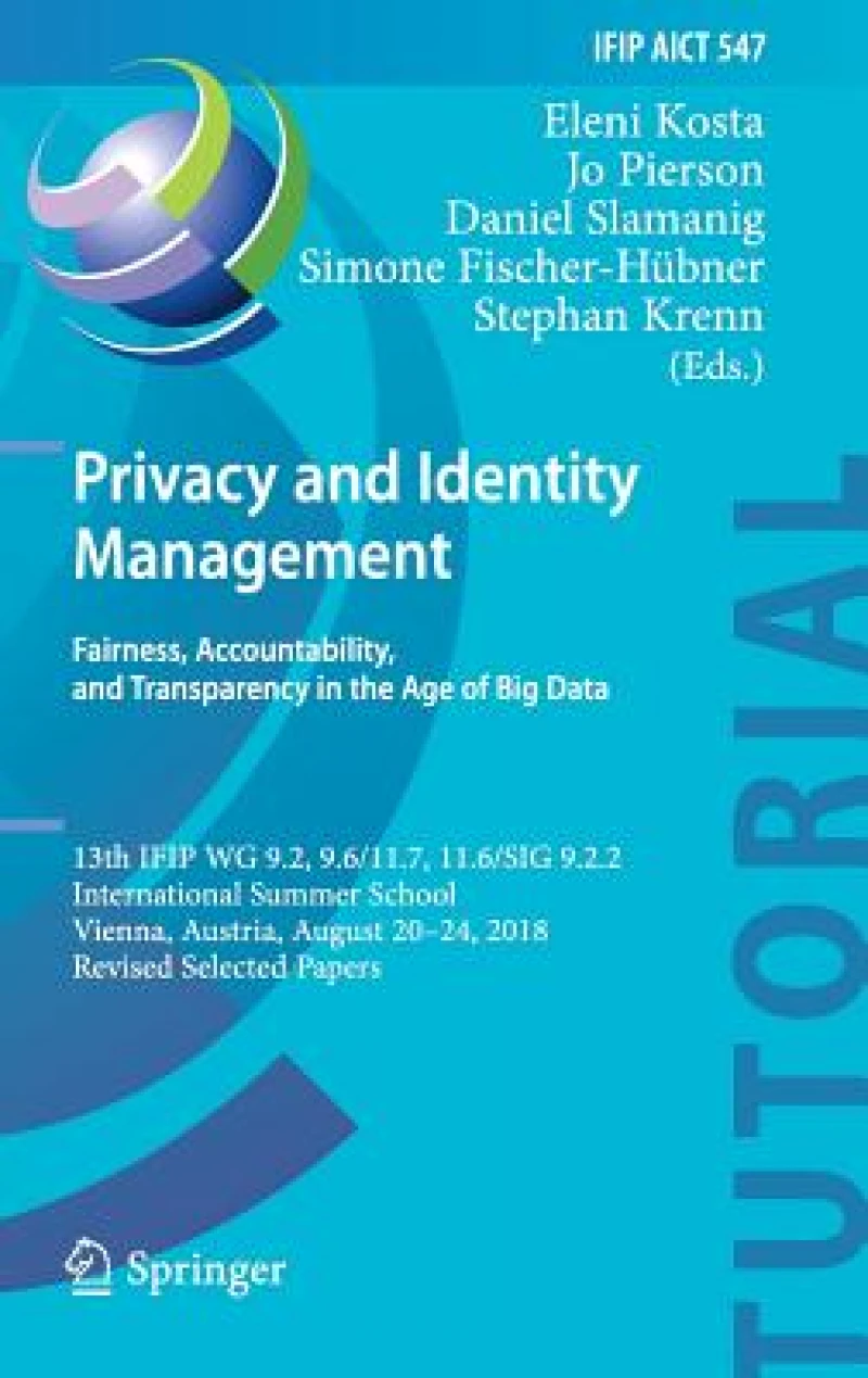 Privacy and Identity Management. Fairness, Accountability, and Transparency in the Age of Big Data