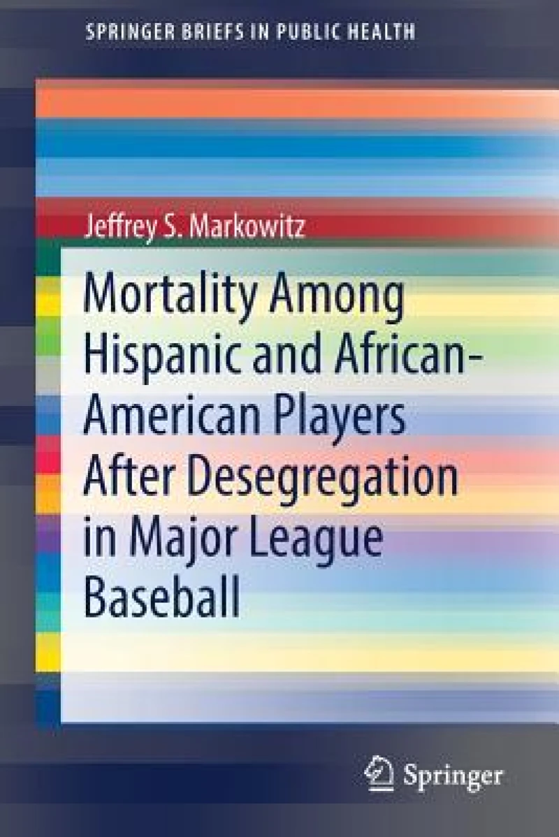 Mortality Among Hispanic and African-American Players After Desegregation in Major League Baseball