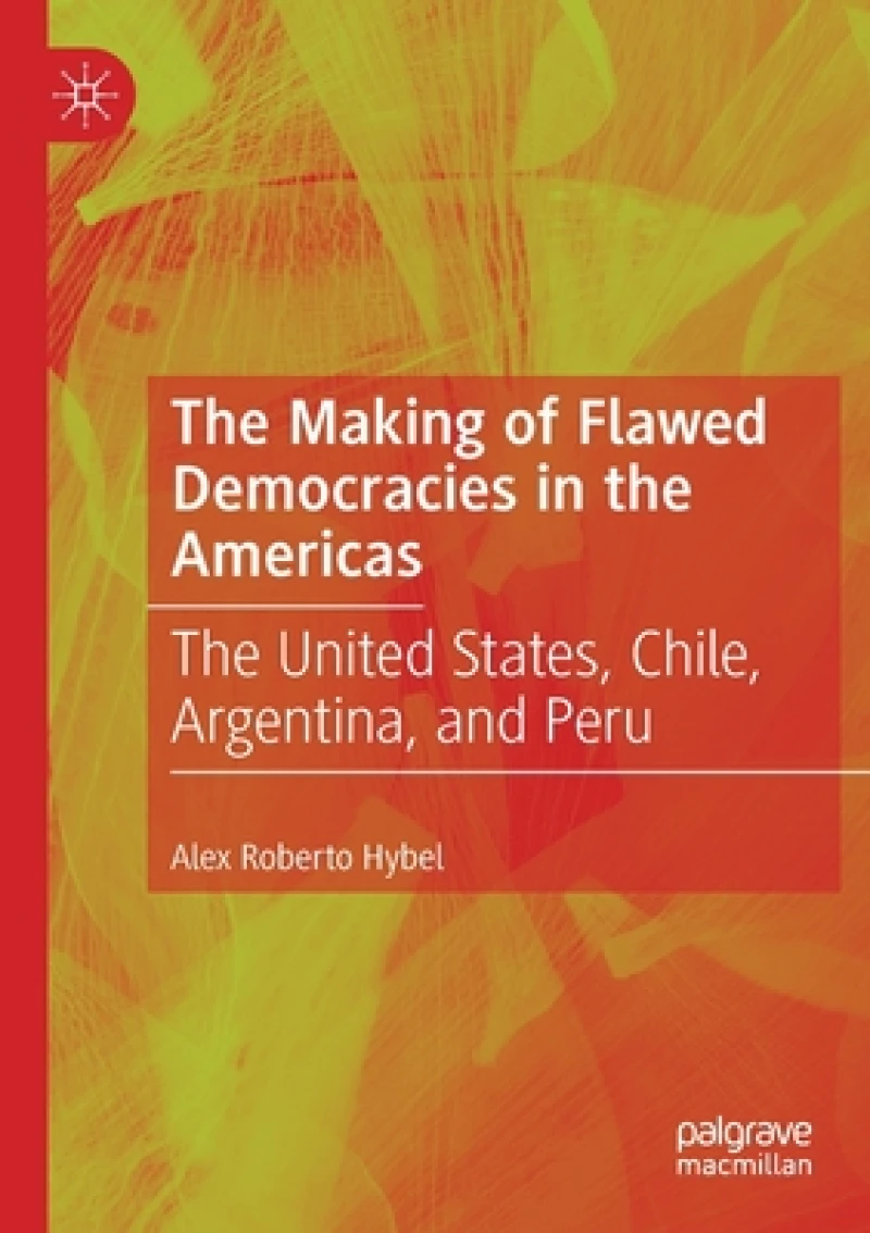 The Making of Flawed Democracies in the Americas