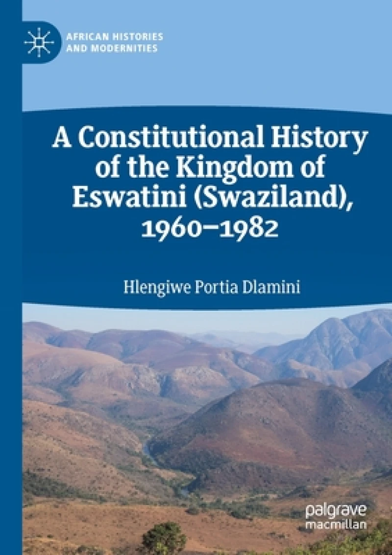 A Constitutional History of the Kingdom of Eswatini (Swaziland), 1960–1982
