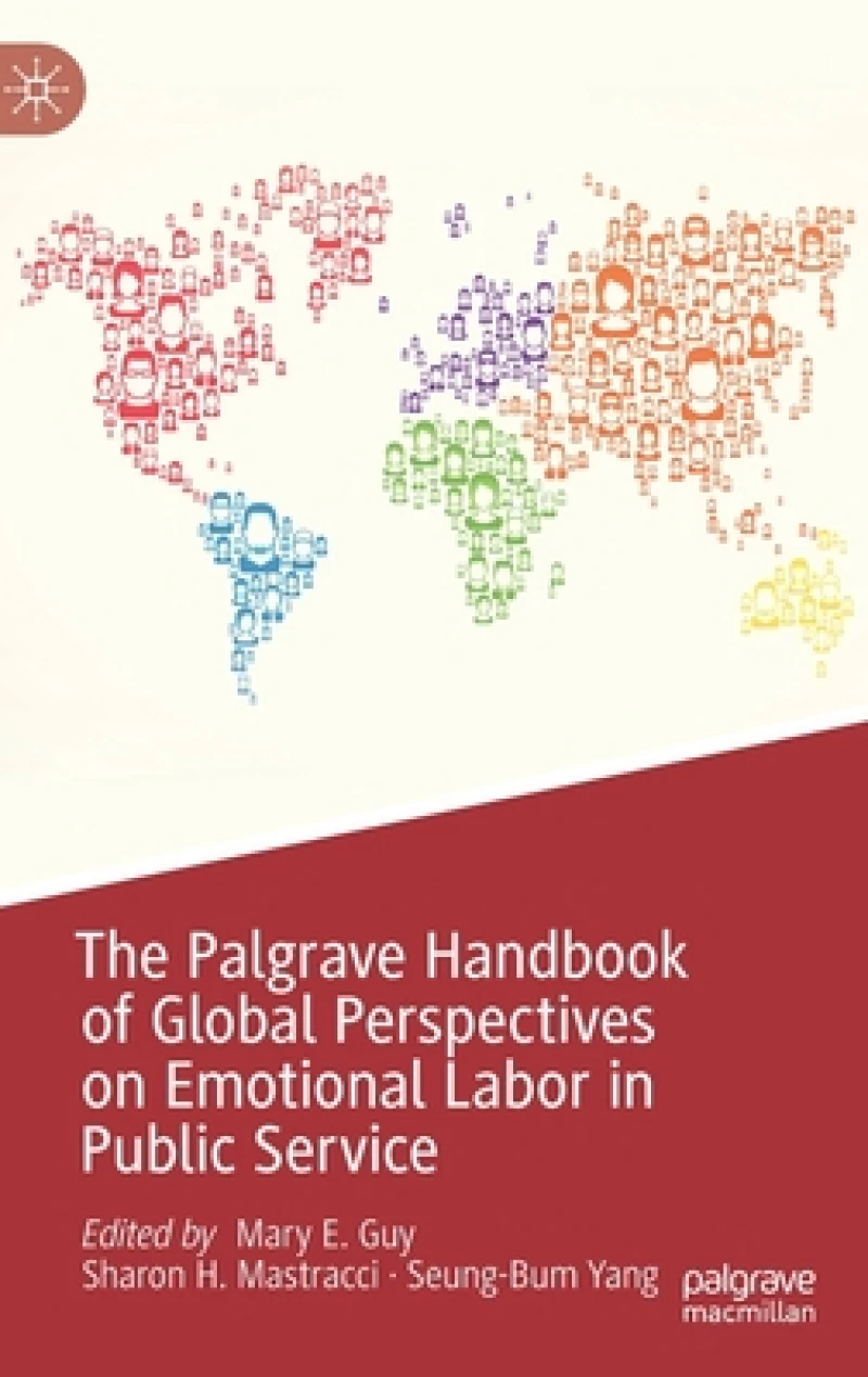 The Palgrave Handbook of Global Perspectives on Emotional Labor in Public Service