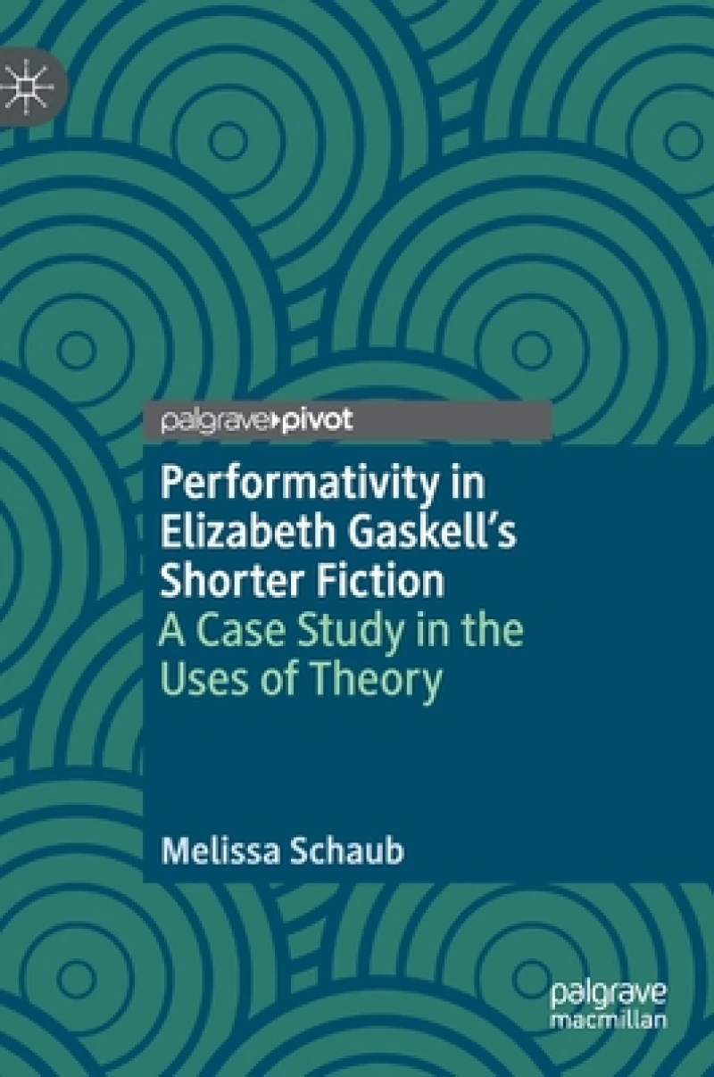 Performativity in Elizabeth Gaskell’s Shorter Fiction