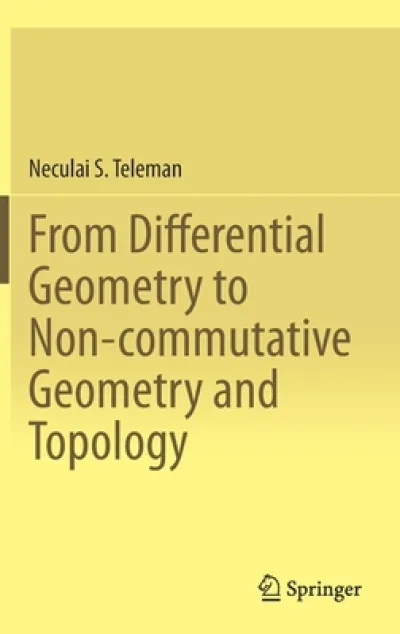 From Differential Geometry to Non-commutative Geometry and Topology