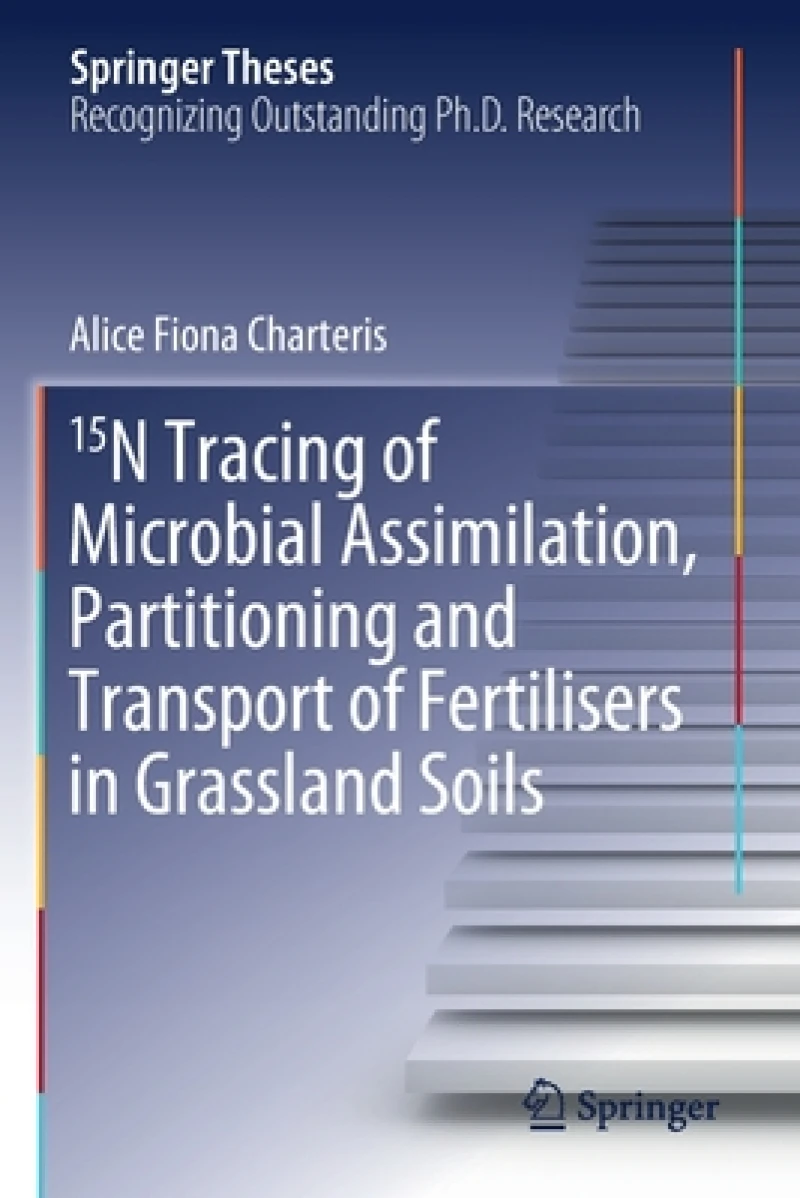 15N Tracing of Microbial Assimilation, Partitioning and Transport of Fertilisers in Grassland Soils