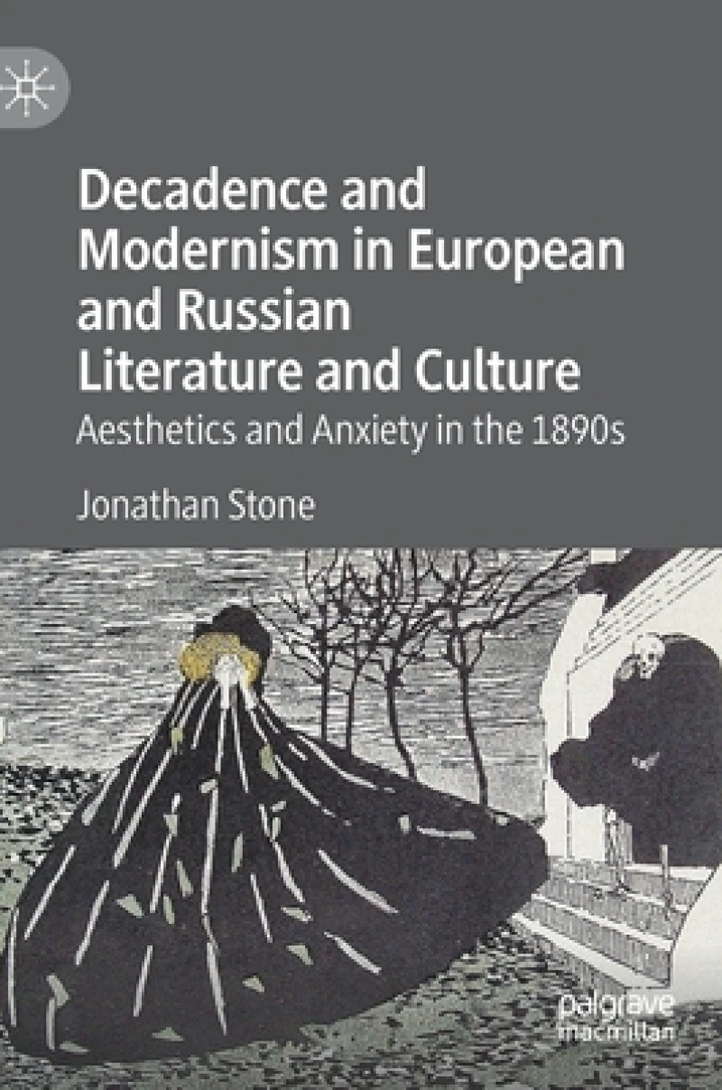 Decadence and Modernism in European and Russian Literature and Culture