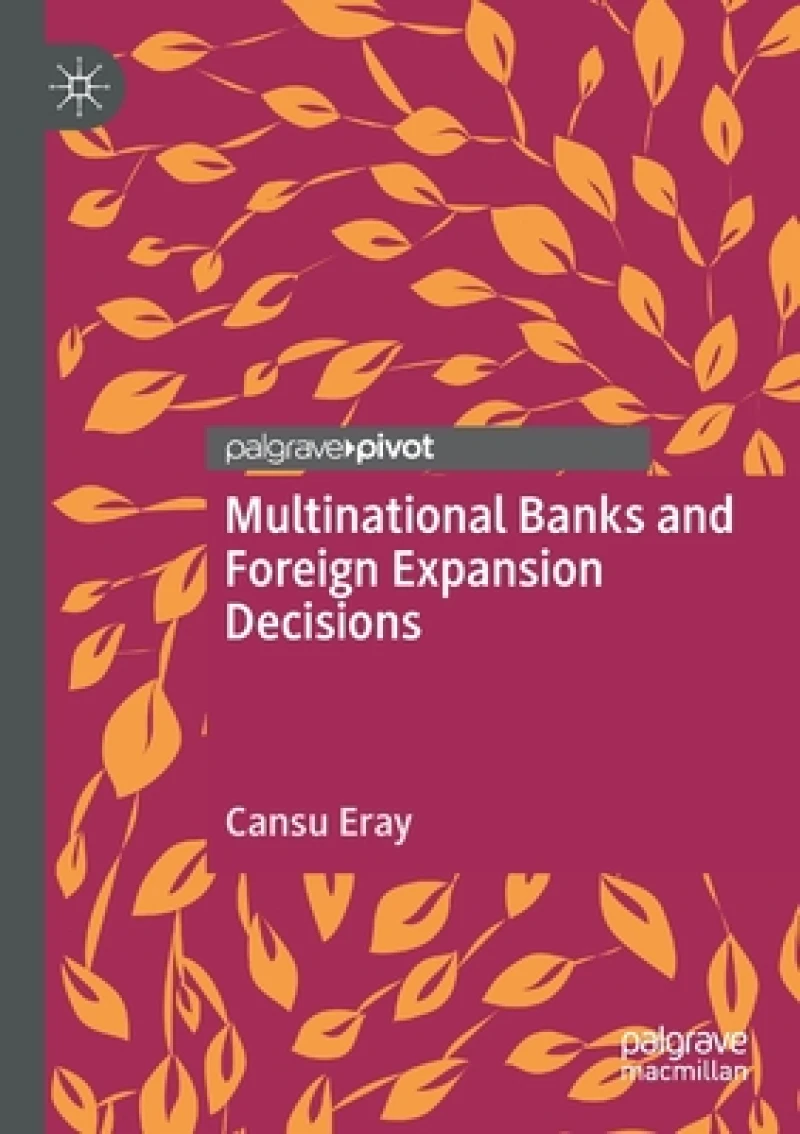 Multinational Banks and Foreign Expansion Decisions