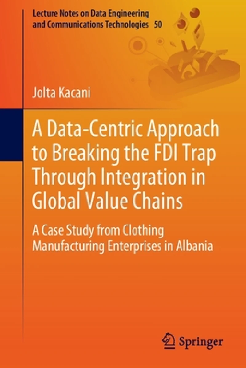 A Data-Centric Approach to Breaking the FDI Trap Through Integration in Global Value Chains