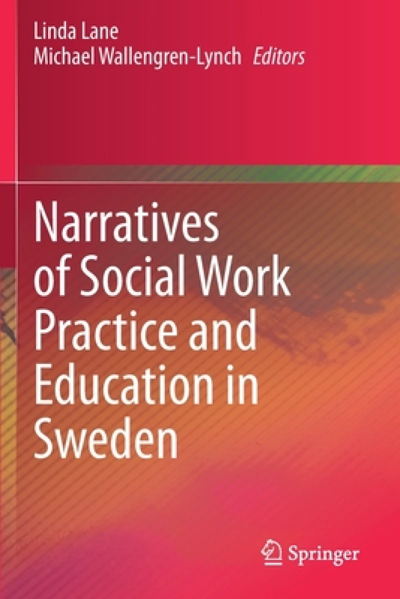 Narratives of Social Work Practice and Education in Sweden