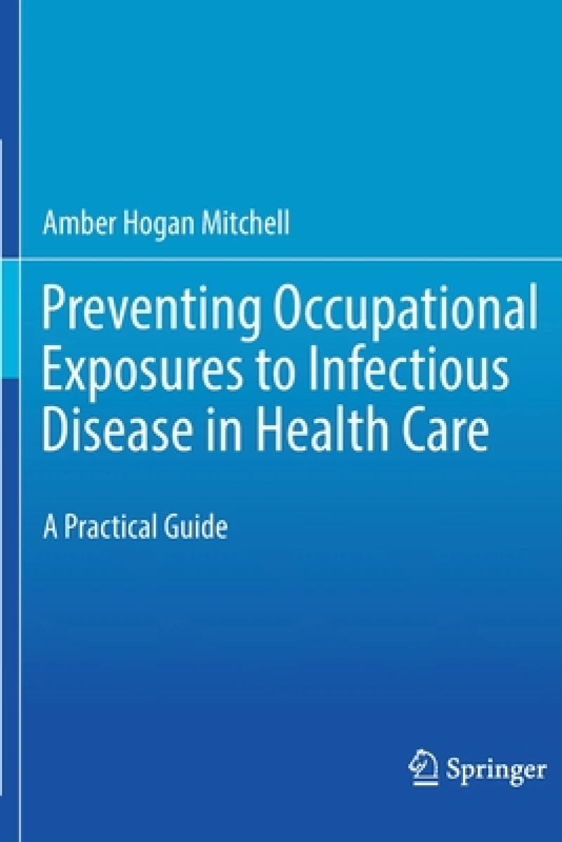 Preventing Occupational Exposures to Infectious Disease in Health Care