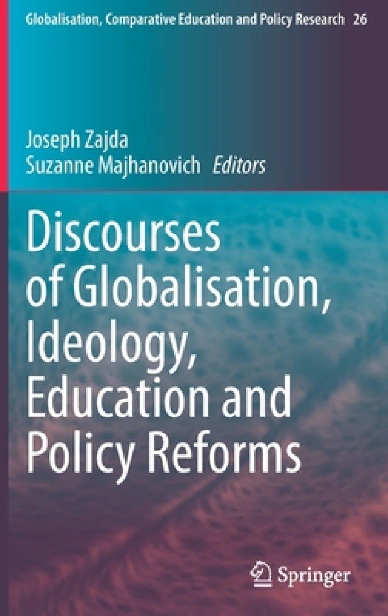 Discourses of Globalisation, Ideology, Education and Policy Reforms