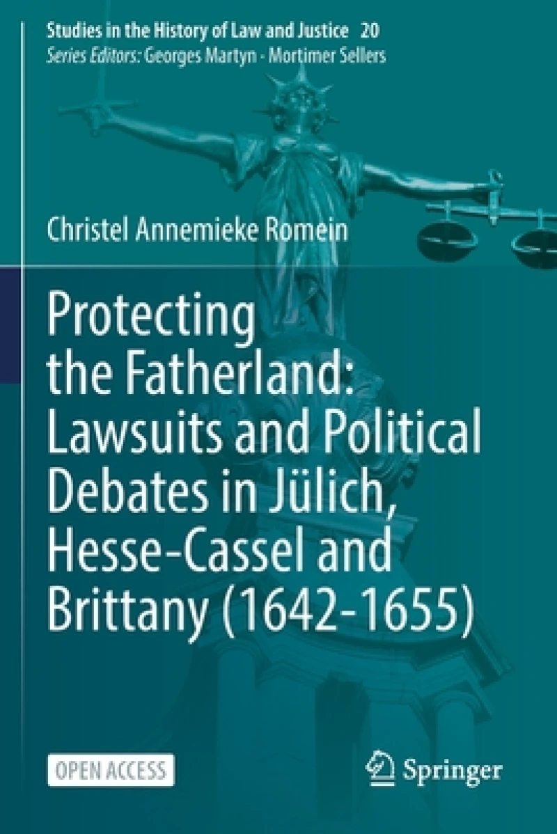 Protecting the Fatherland: Lawsuits and Political Debates in Julich, Hesse-Cassel and Brittany (1642-1655)