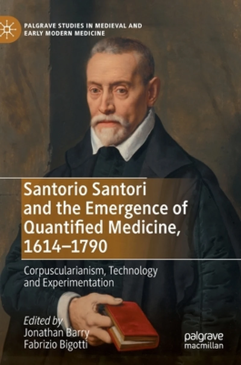 Santorio Santori and the Emergence of Quantified Medicine, 1614-1790