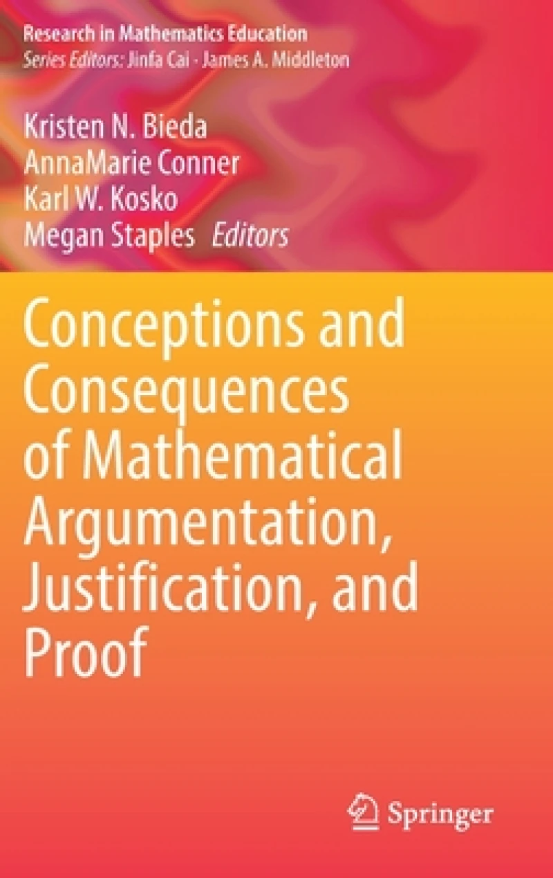 Conceptions and Consequences of Mathematical Argumentation, Justification, and Proof