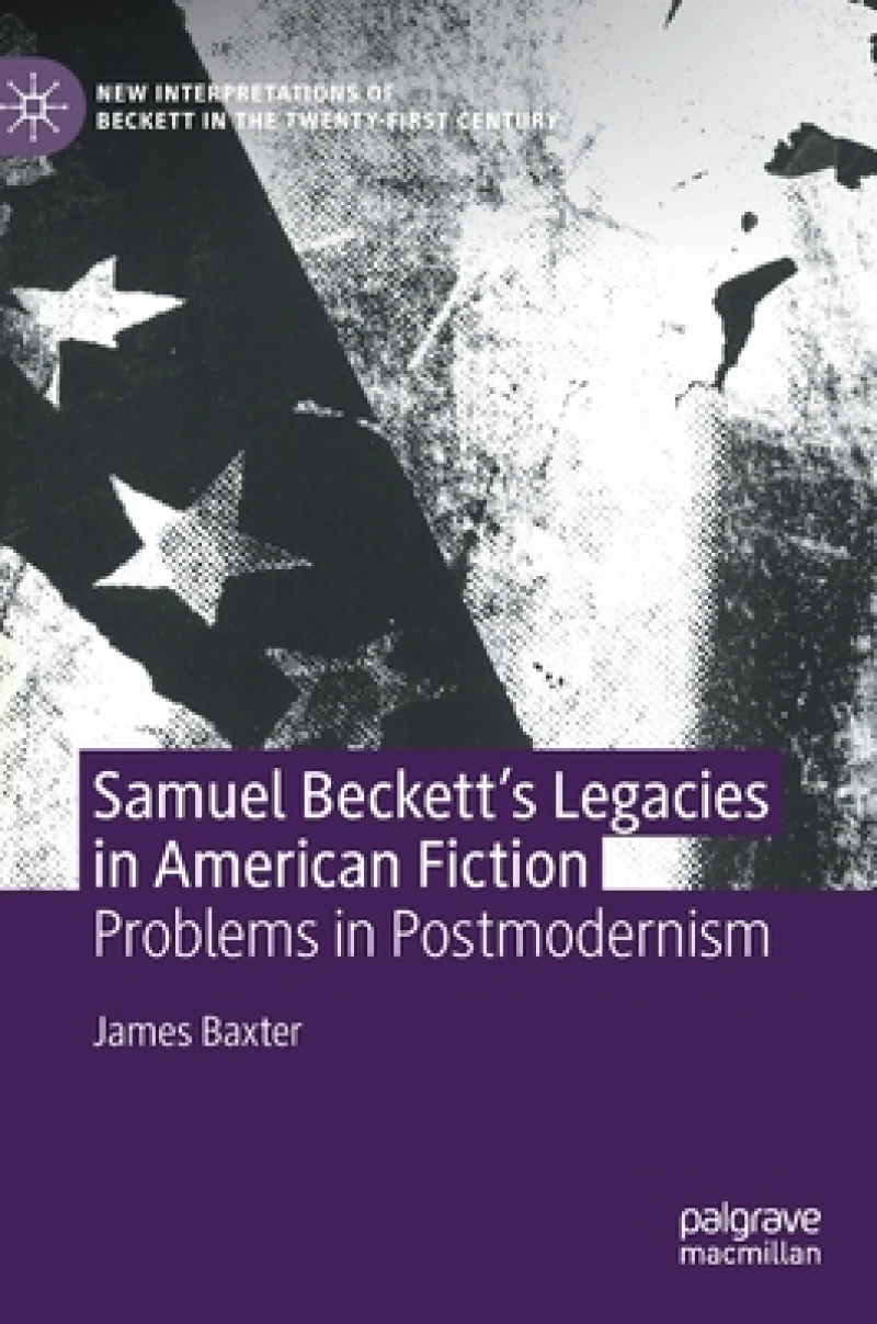 Samuel Beckett’s Legacies in American Fiction