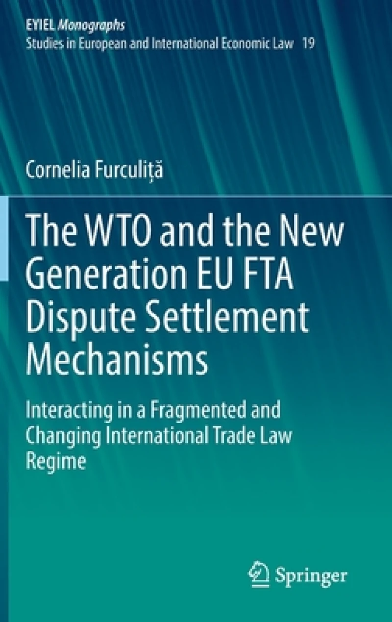 The WTO and the New Generation EU FTA Dispute Settlement Mechanisms