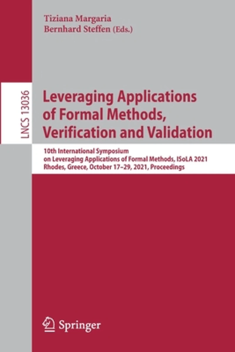Leveraging Applications of Formal Methods, Verification and Validation