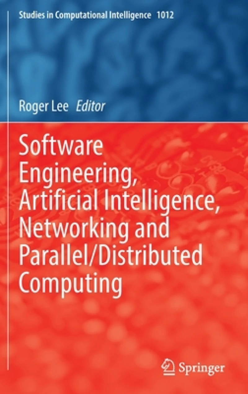 Software Engineering, Artificial Intelligence, Networking and Parallel/Distributed Computing