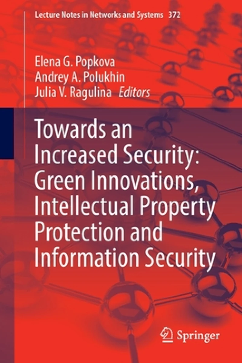 Towards an Increased Security: Green Innovations, Intellectual Property Protection and Information Security