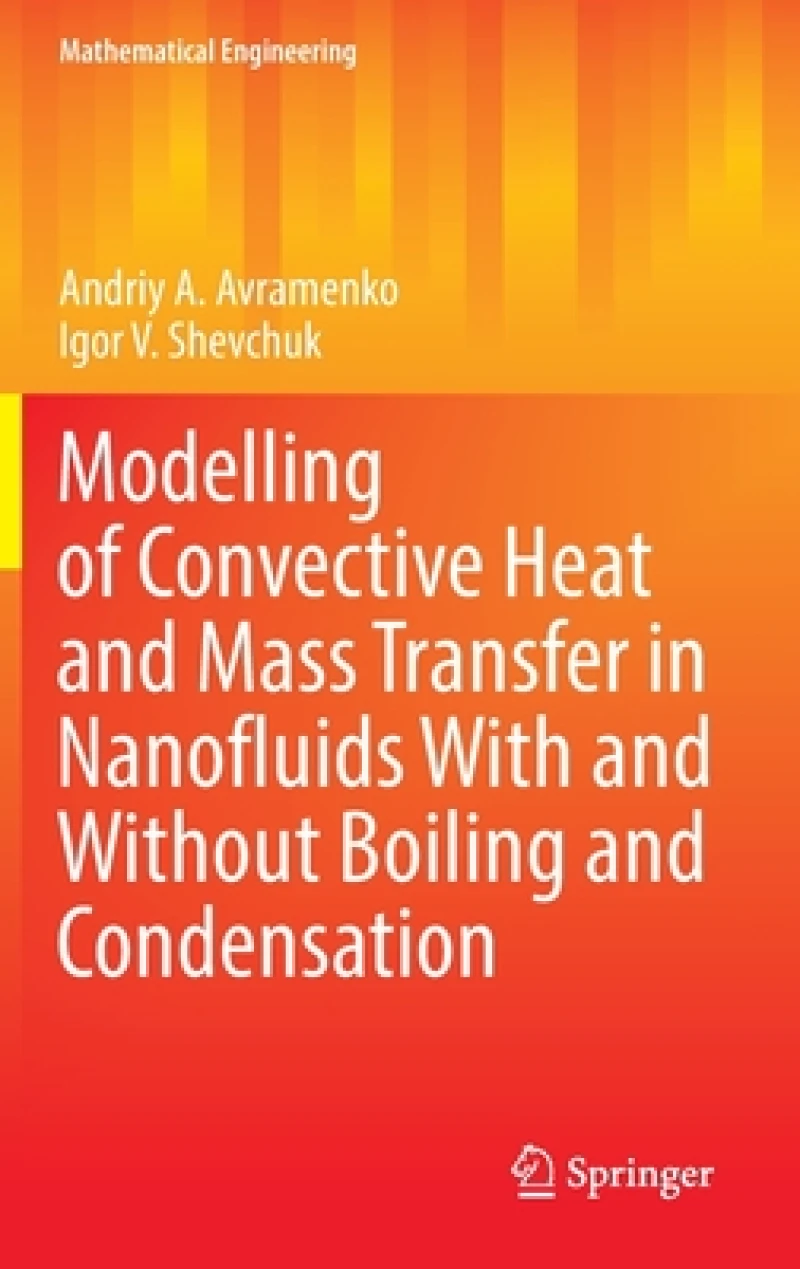 Modelling of Convective Heat and Mass Transfer in Nanofluids with and without Boiling and Condensation