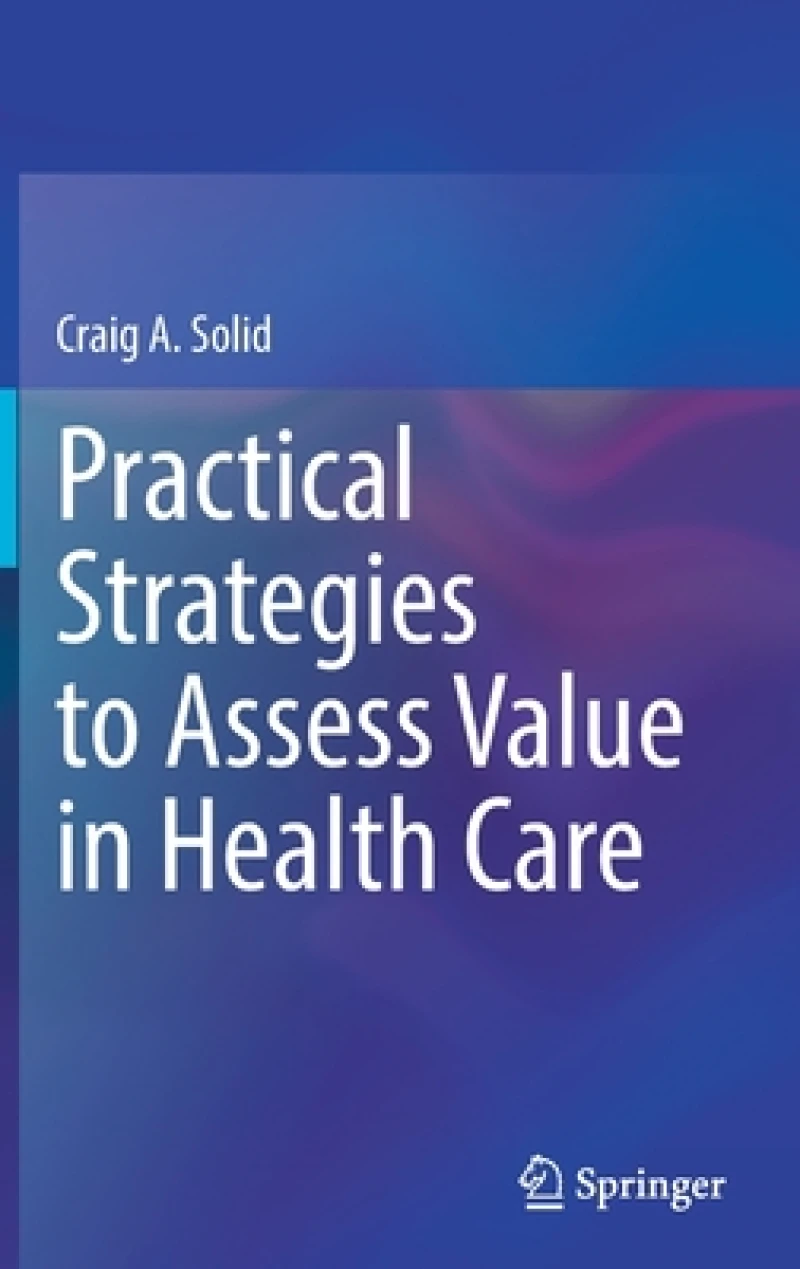 Practical Strategies to Assess Value in Health Care