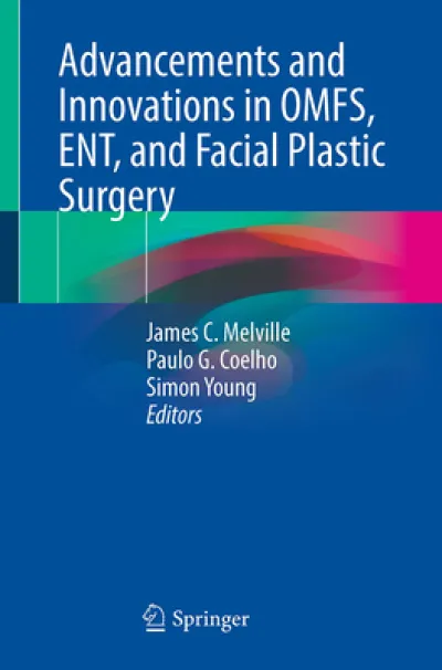 Advancements and Innovations in OMFS, ENT, and Facial Plastic Surgery