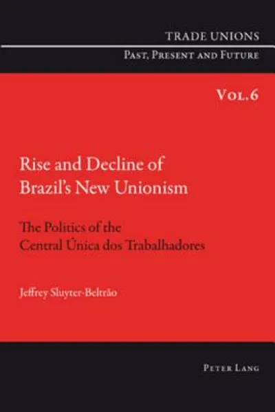 Rise and Decline of Brazil’s New Unionism