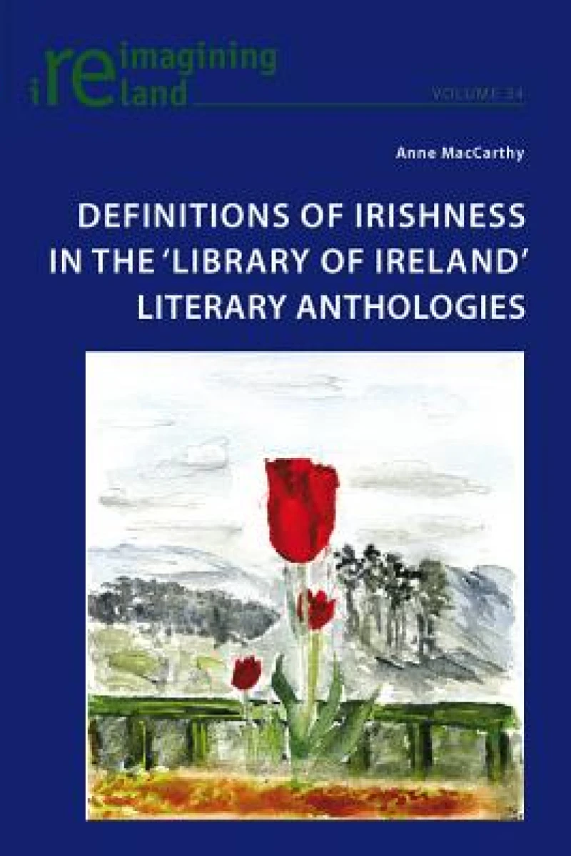 Definitions of Irishness in the ‘Library of Ireland’ Literary Anthologies