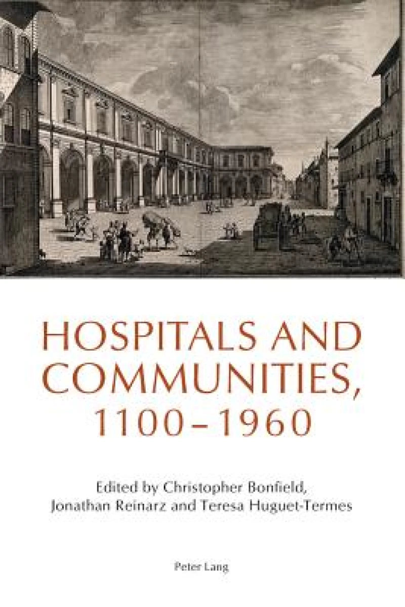 Hospitals and Communities, 1100-1960