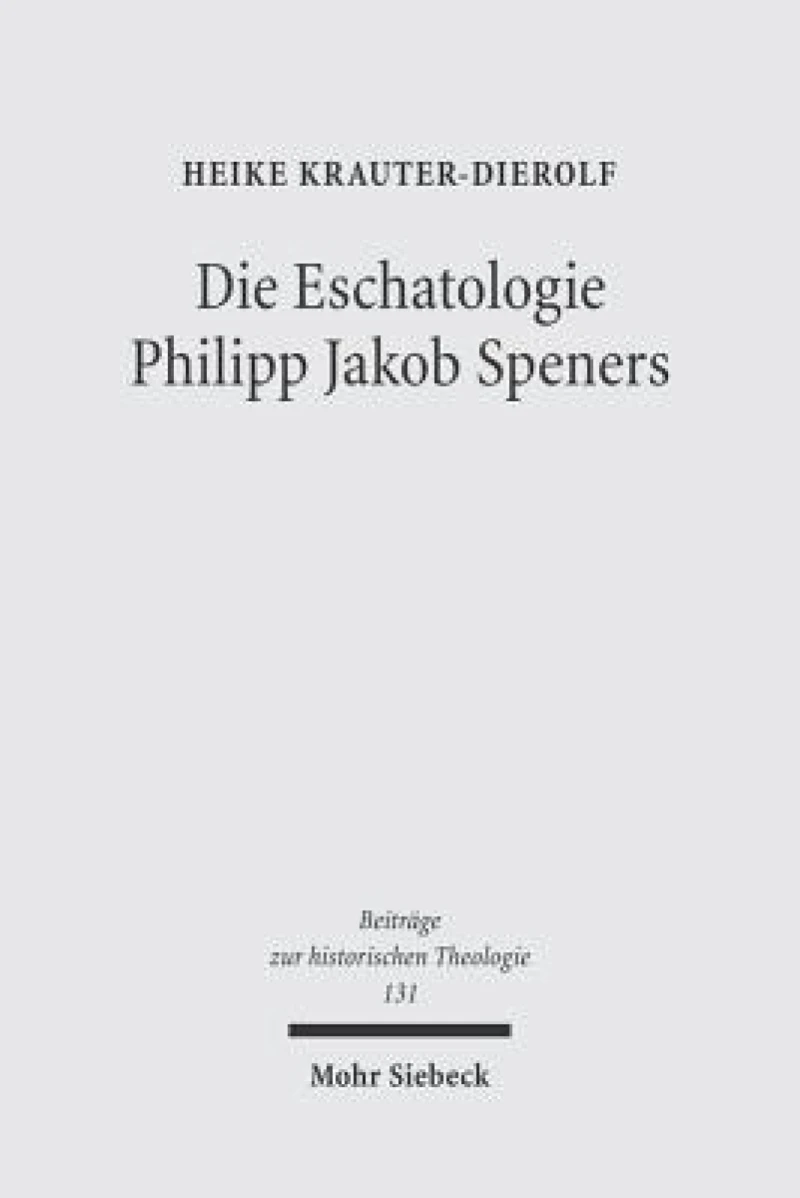 Die Eschatologie Philipp Jakob Speners