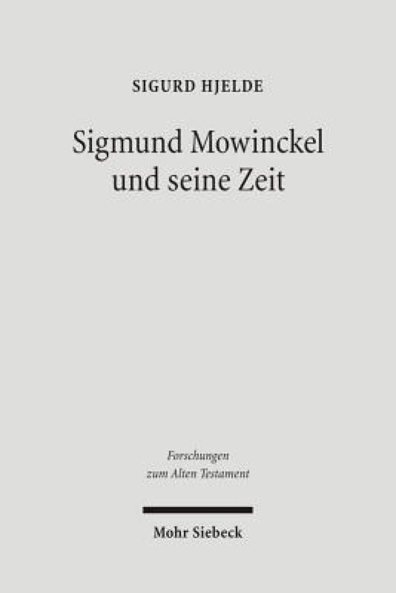 Sigmund Mowinckel und seine Zeit