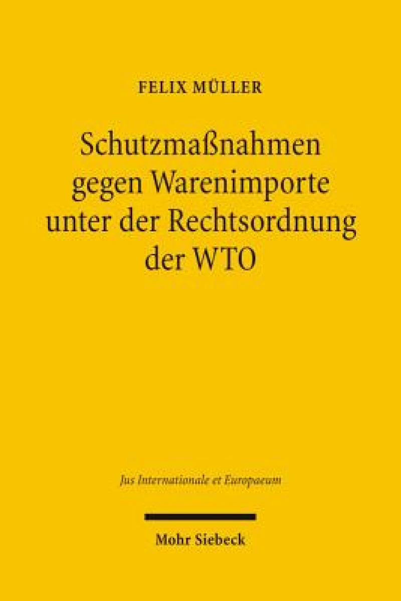 Schutzmaßnahmen gegen Warenimporte unter der Rechtsordnung der WTO