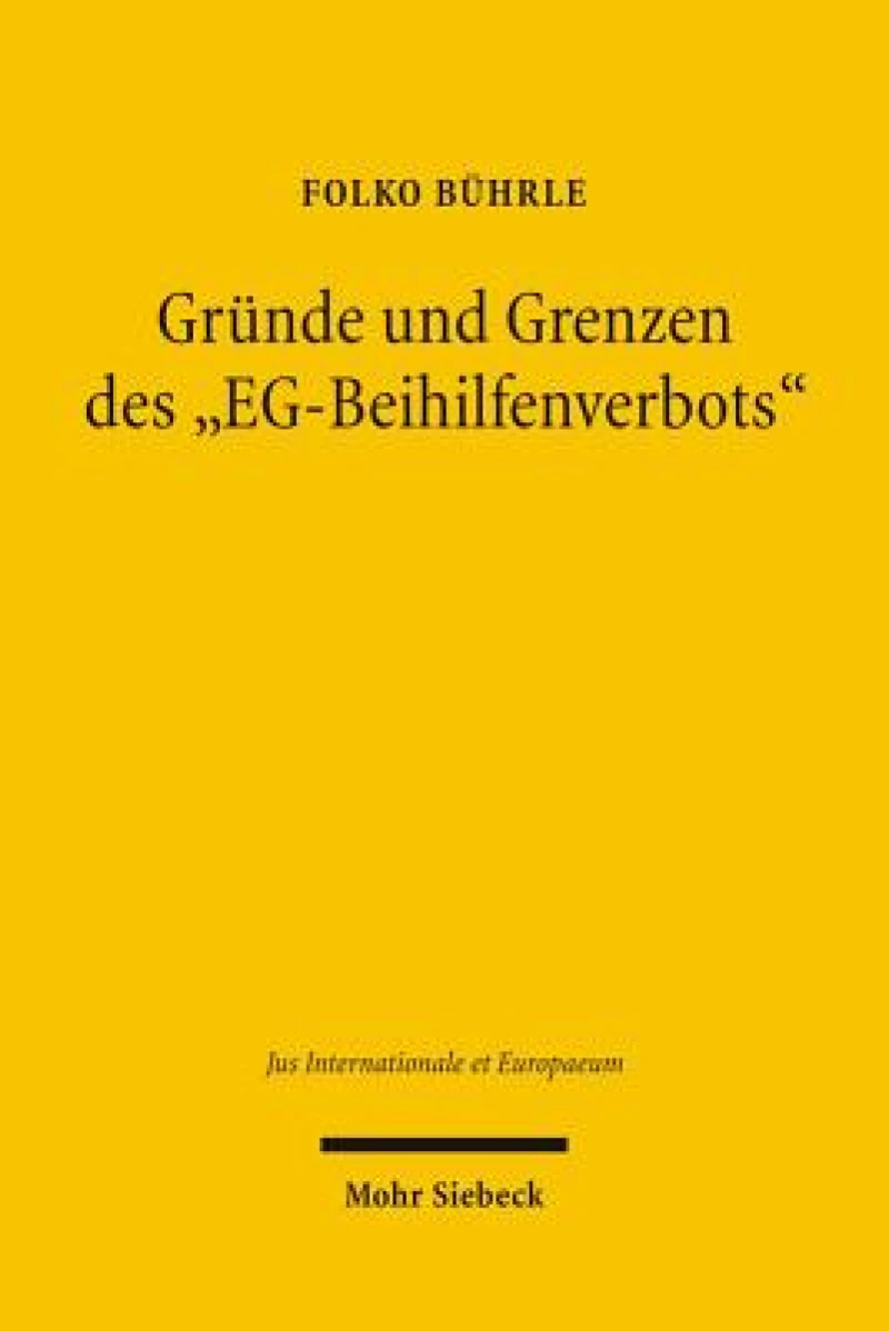 Grunde und Grenzen des "EG-Beihilfenverbots"
